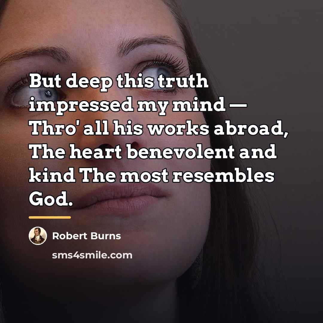 “But deep this truth impressed my mind — Thro' all…” quote by Robert Burns