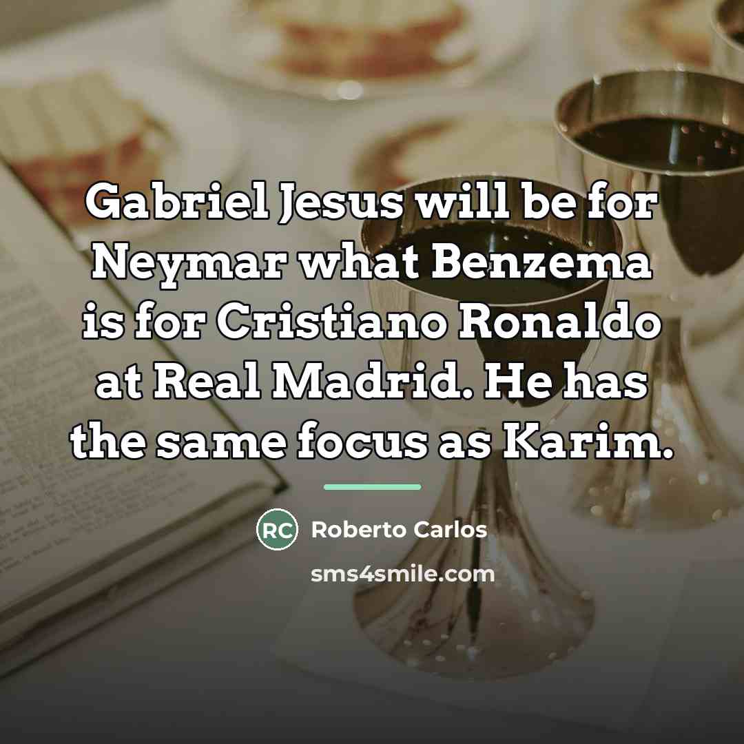 “Gabriel Jesus will be for Neymar what Benzema is for…” quote by Roberto Carlos