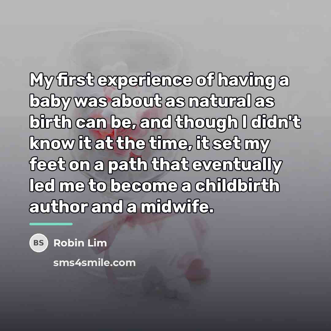 “My first experience of having a baby was about as…” quote by Robin Lim