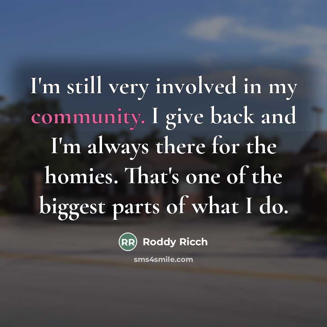 “I'm still very involved in my community. I give back…” quote by Roddy Ricch