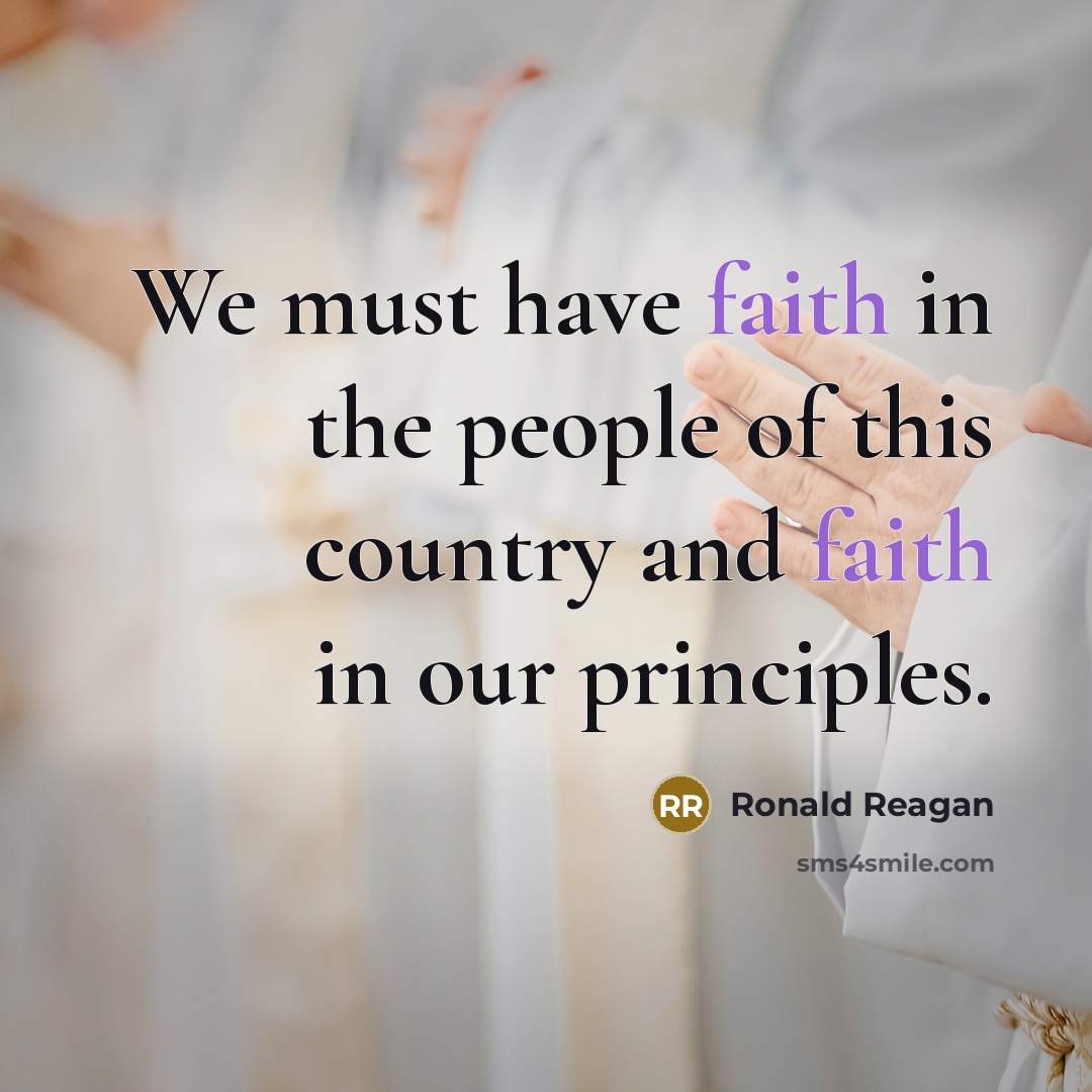 “We must have faith in the people of this country…” quote by Ronald Reagan