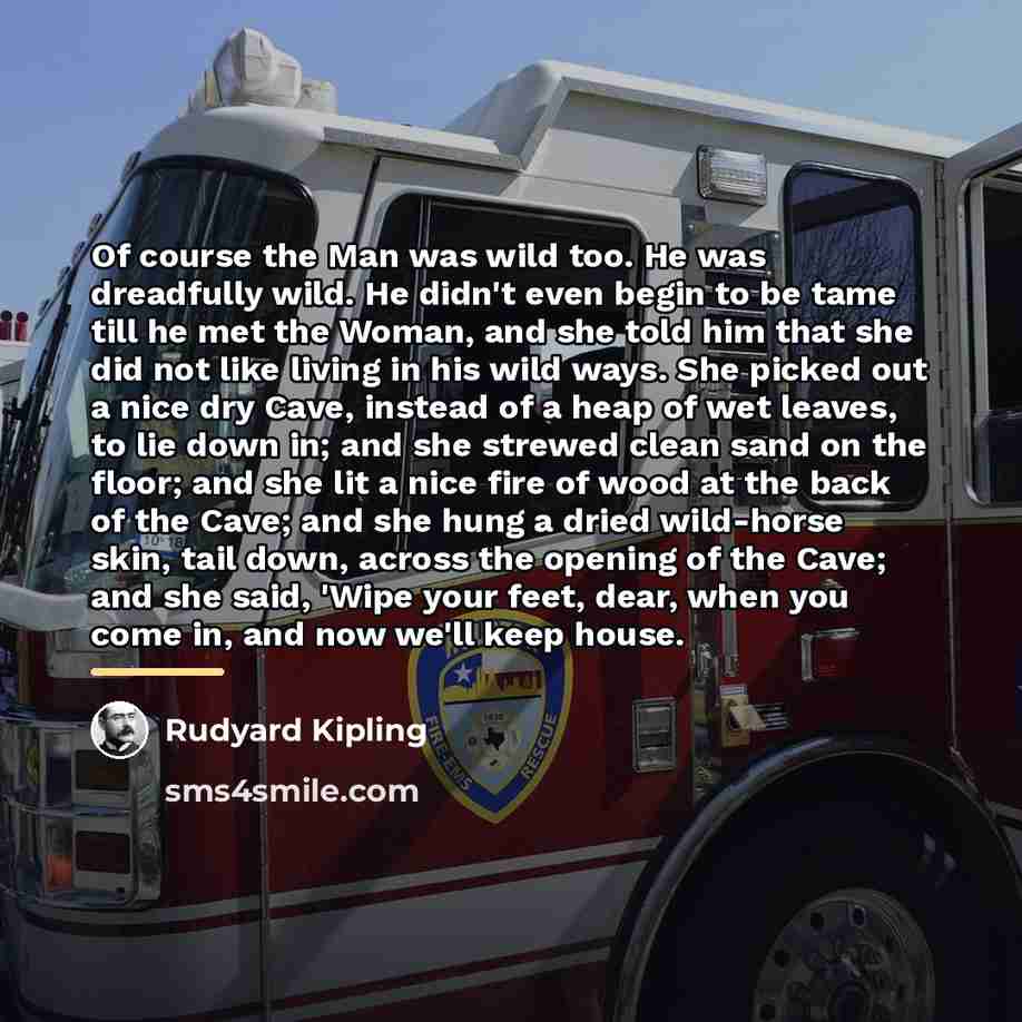 “Of course the Man was wild too. He was dreadfully…” quote by Rudyard Kipling
