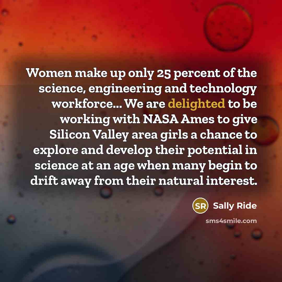 “Women make up only 25 percent of the science, engineering…” quote by Sally Ride