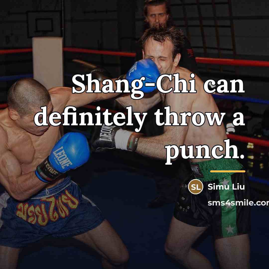 “Shang-Chi can definitely throw a punch.…” quote by Simu Liu
