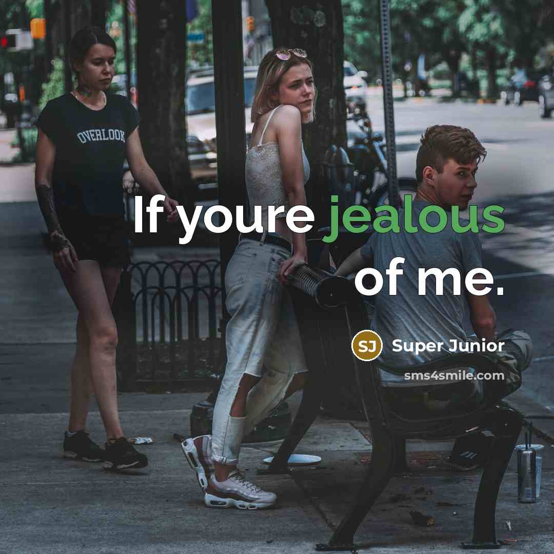 “If youre jealous of me.…” quote by Super Junior