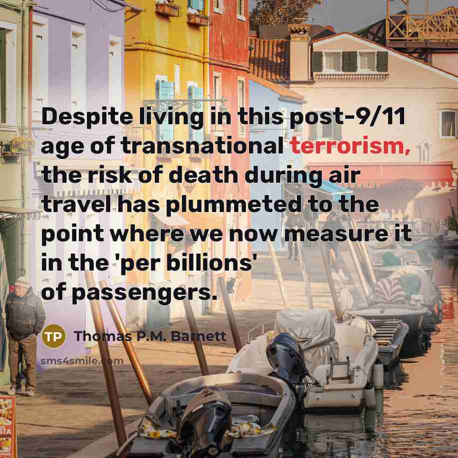 “Despite living in this post-9/11 age of transnational terrorism, the…” quote by Thomas P.M. Barnett