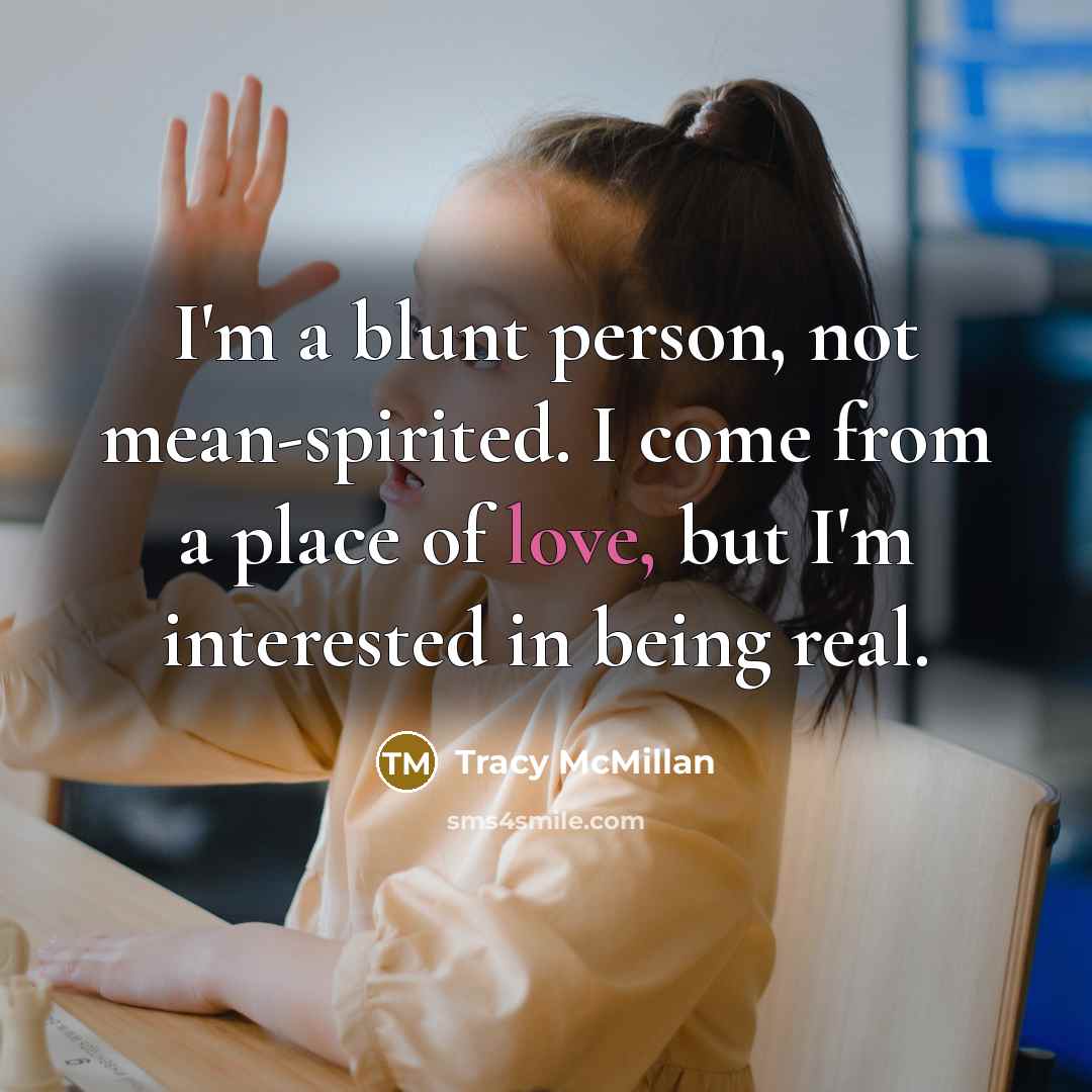 “I'm a blunt person, not mean-spirited. I come from a…” quote by Tracy McMillan