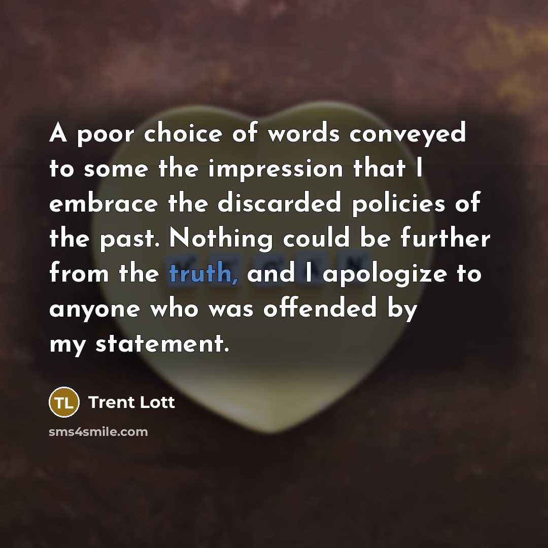 “A poor choice of words conveyed to some the impression…” quote by Trent Lott