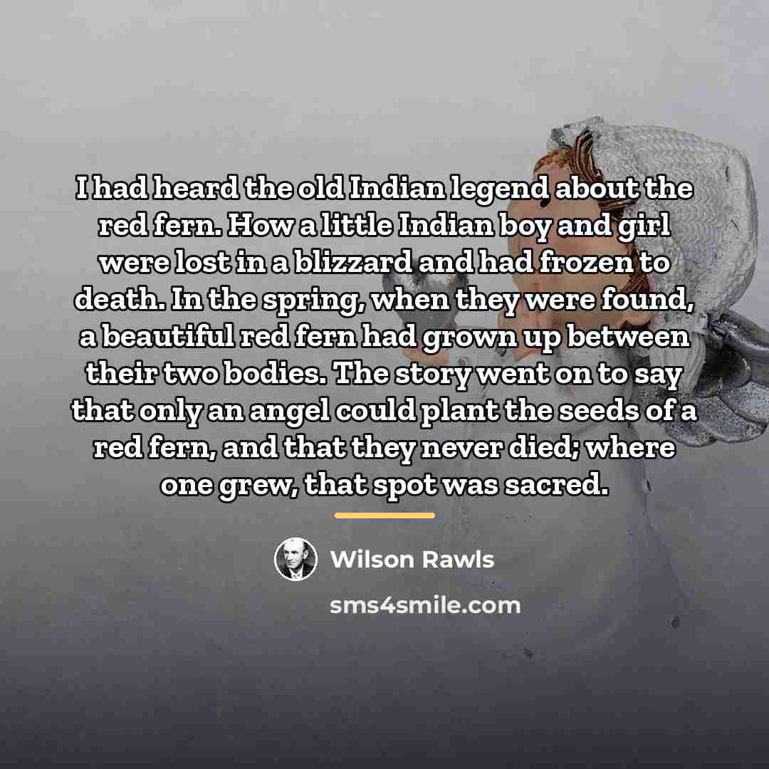 “I had heard the old Indian legend about the red…” quote by Wilson Rawls