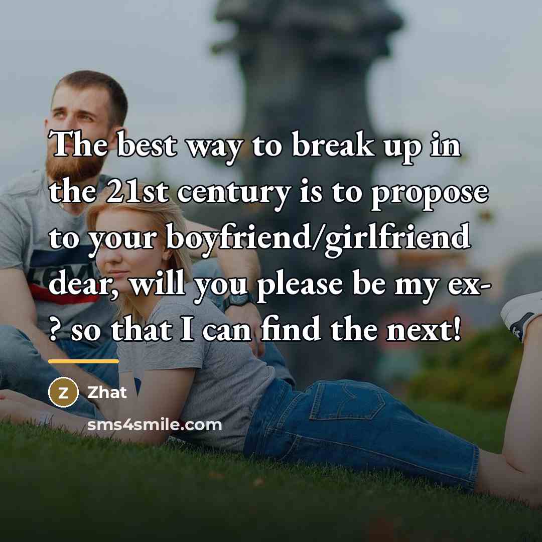 “The best way to break up in the 21st century…” quote by Zhat