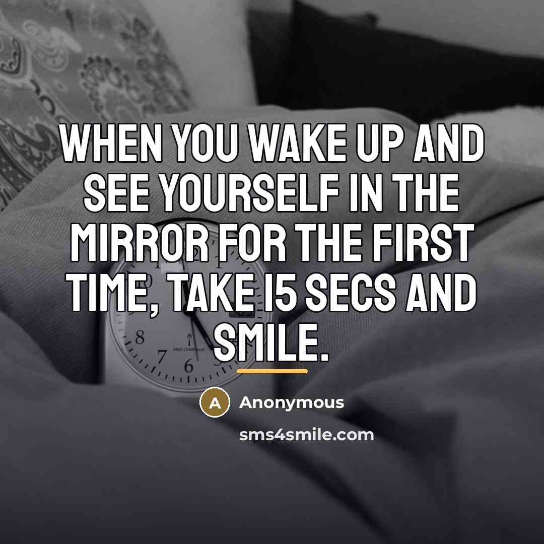 “When you wake up and see yourself in the mirror…” quote by Anonymous