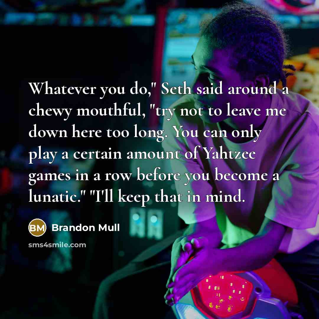 “Whatever you do," Seth said around a chewy mouthful, "try…” quote by Brandon Mull