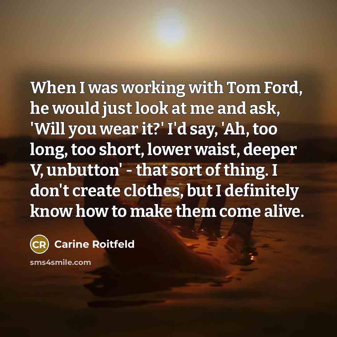 “When I was working with Tom Ford, he would just…” quote by Carine Roitfeld