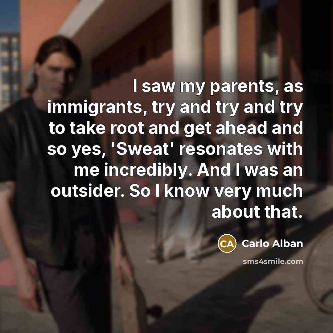 “I saw my parents, as immigrants, try and try and…” quote by Carlo Alban