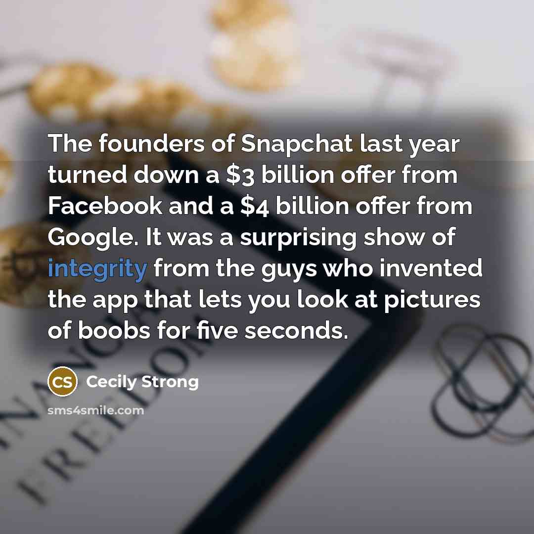 “The founders of Snapchat last year turned down a $3…” quote by Cecily Strong