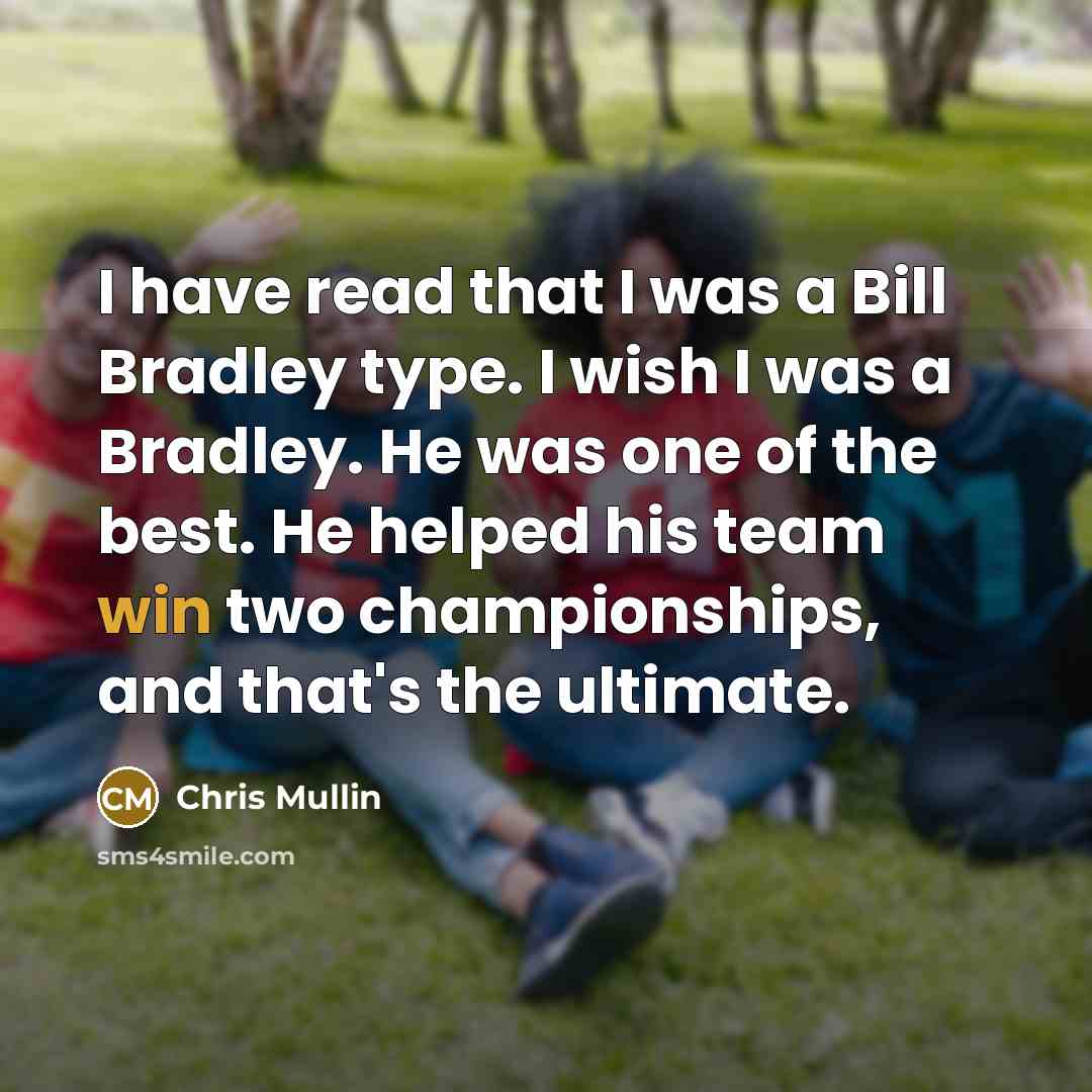“I have read that I was a Bill Bradley type.…” quote by Chris Mullin