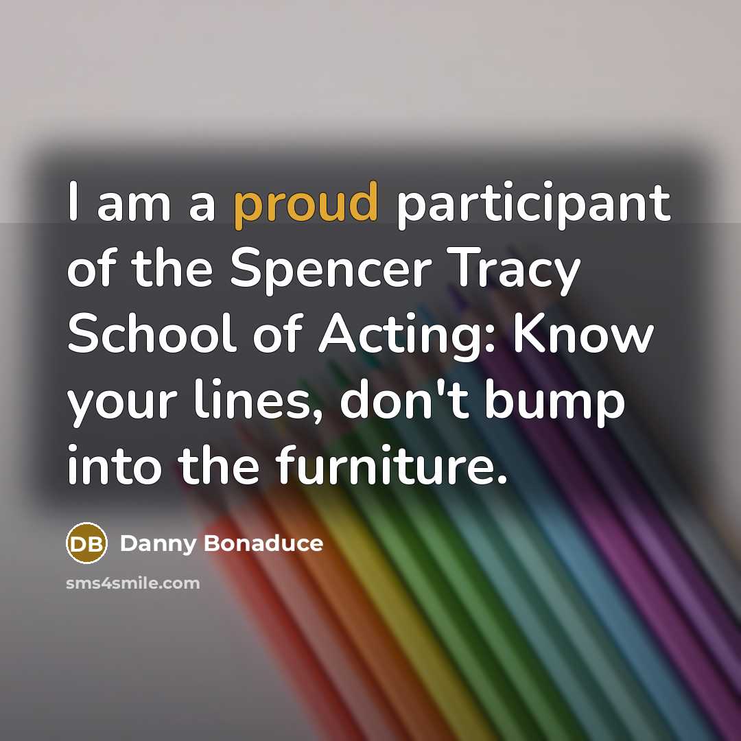 “I am a proud participant of the Spencer Tracy School…” quote by Danny Bonaduce
