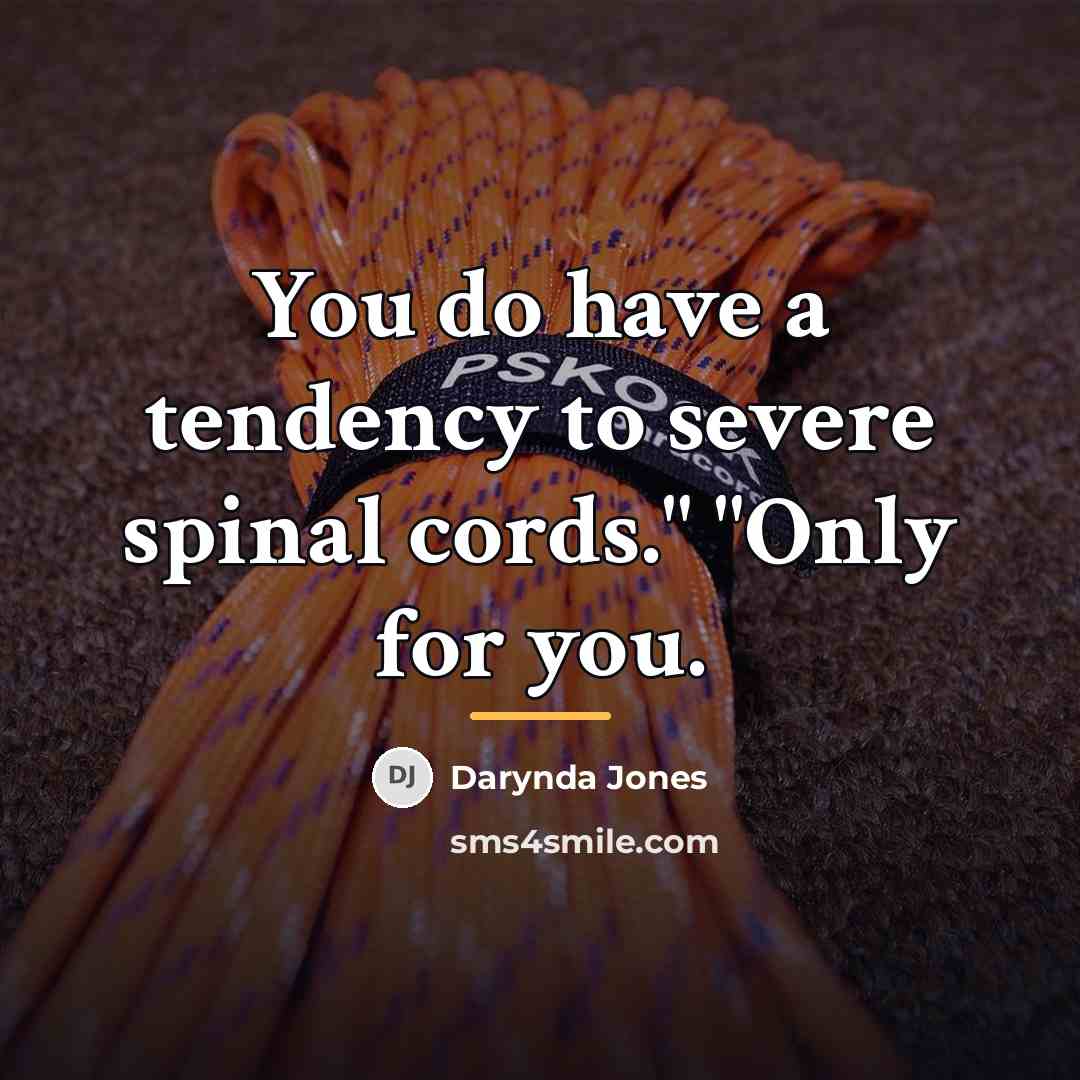 “You do have a tendency to severe spinal cords." "Only…” quote by Darynda Jones