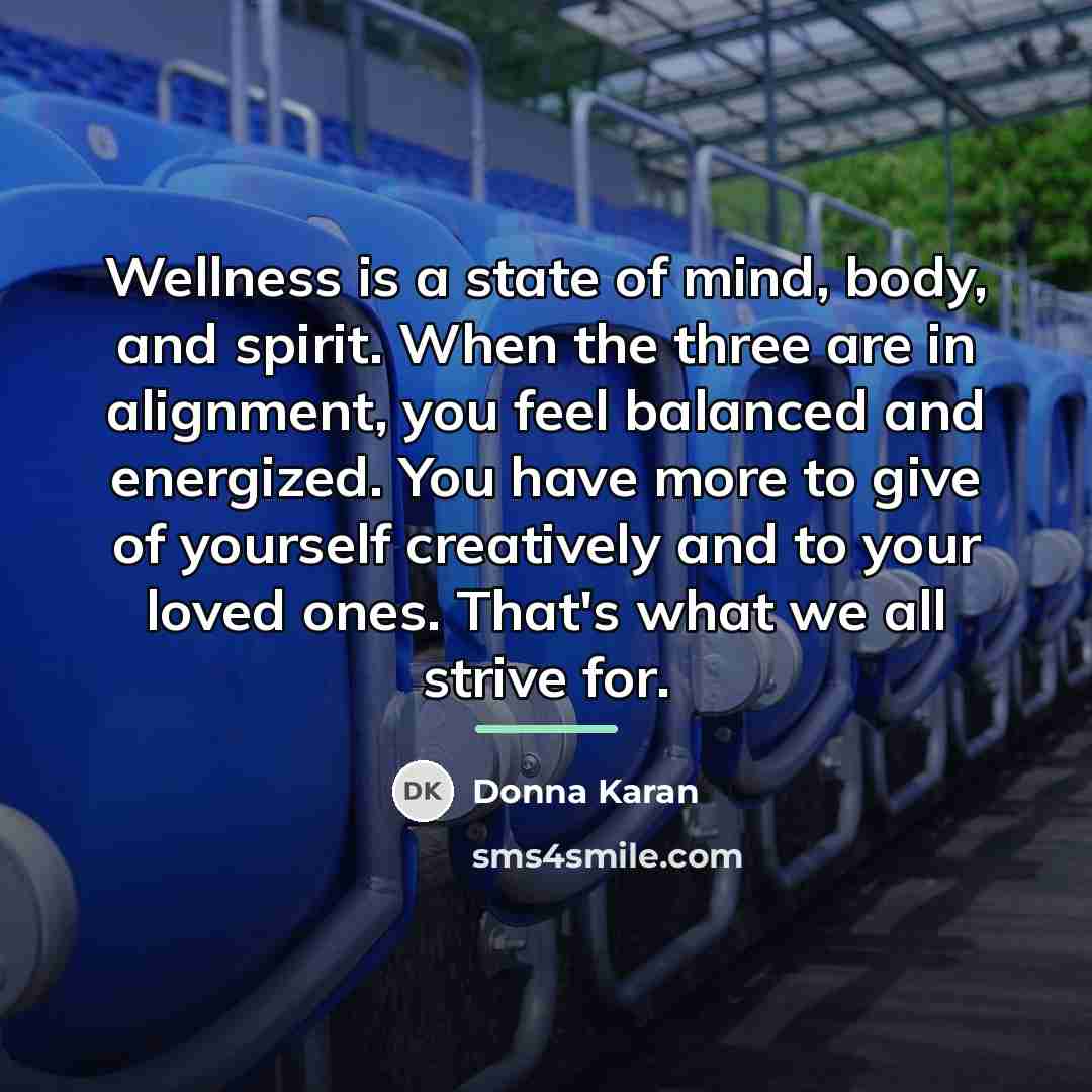 “Wellness is a state of mind, body, and spirit. When…” quote by Donna Karan