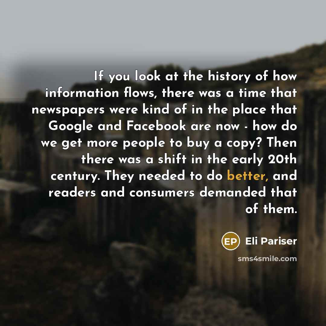 “If you look at the history of how information flows,…” quote by Eli Pariser