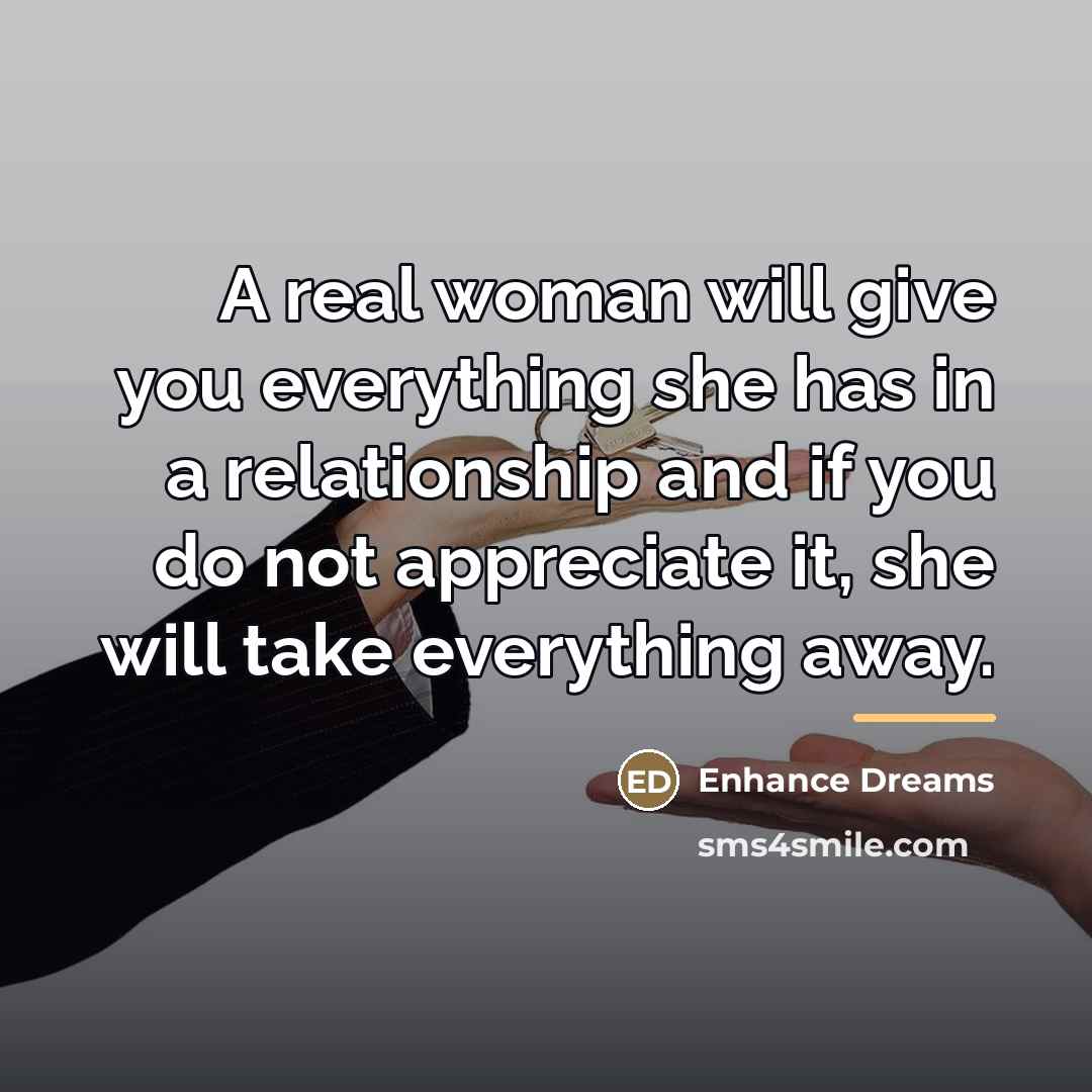 “A real woman will give you everything she has in…” quote by Enhance Dreams