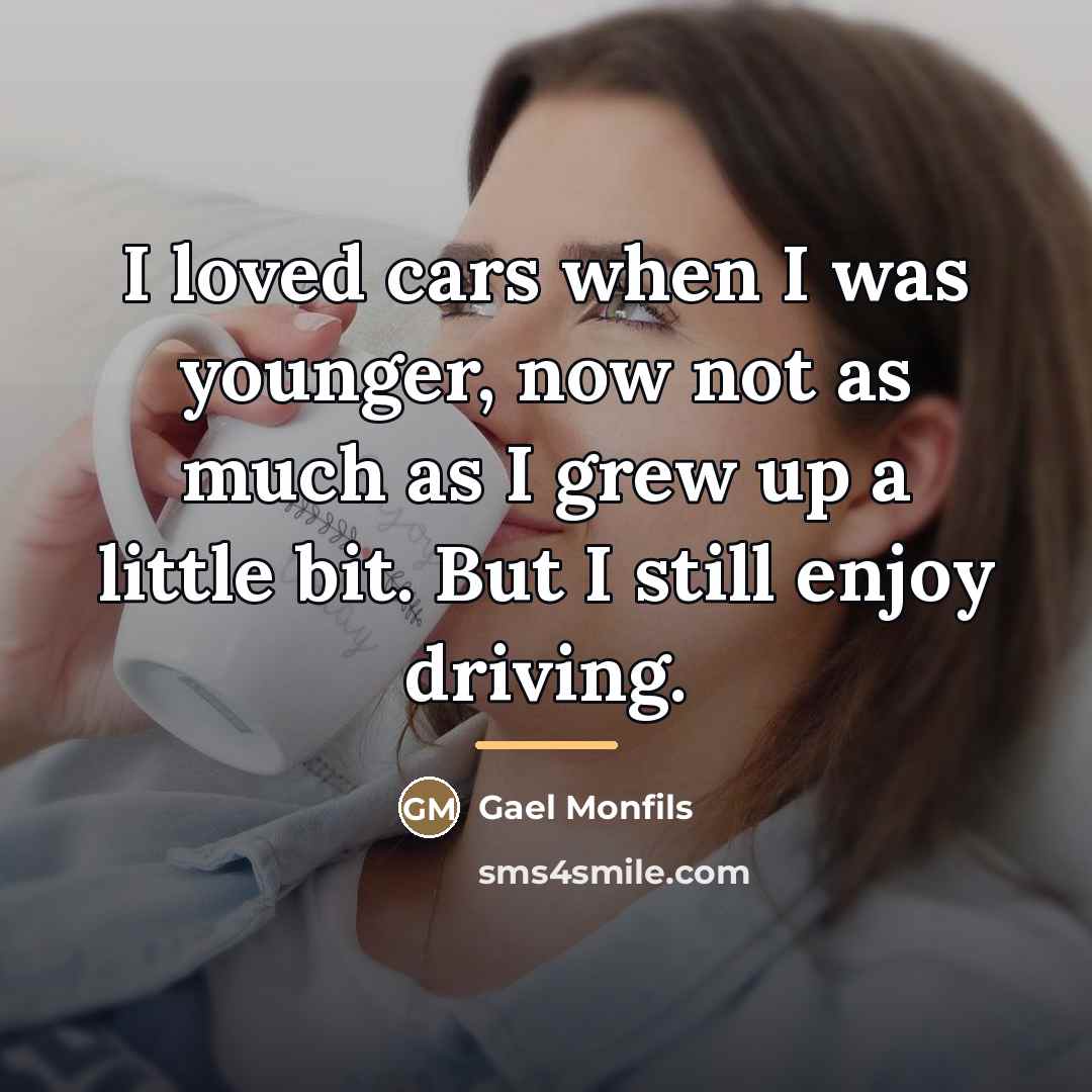 “I loved cars when I was younger, now not as…” quote by Gael Monfils