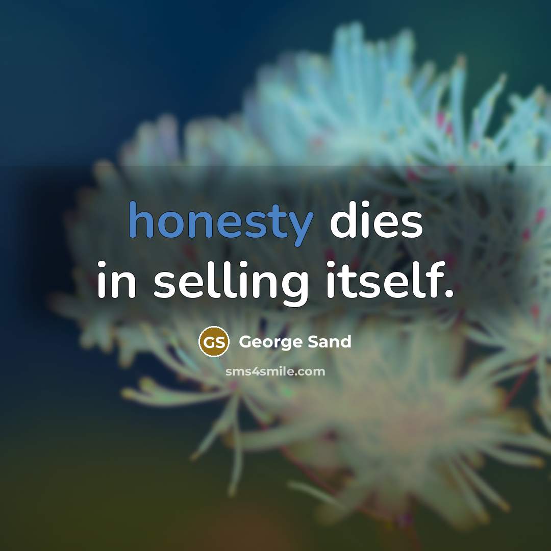 “honesty dies in selling itself.…” quote by George Sand