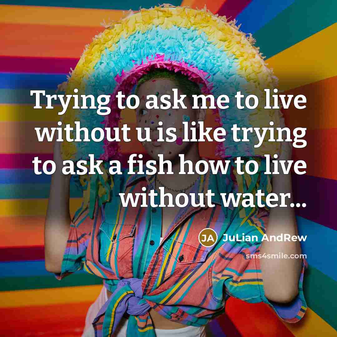 “Trying to ask me to live without u is like…” quote by JuLian AndRew
