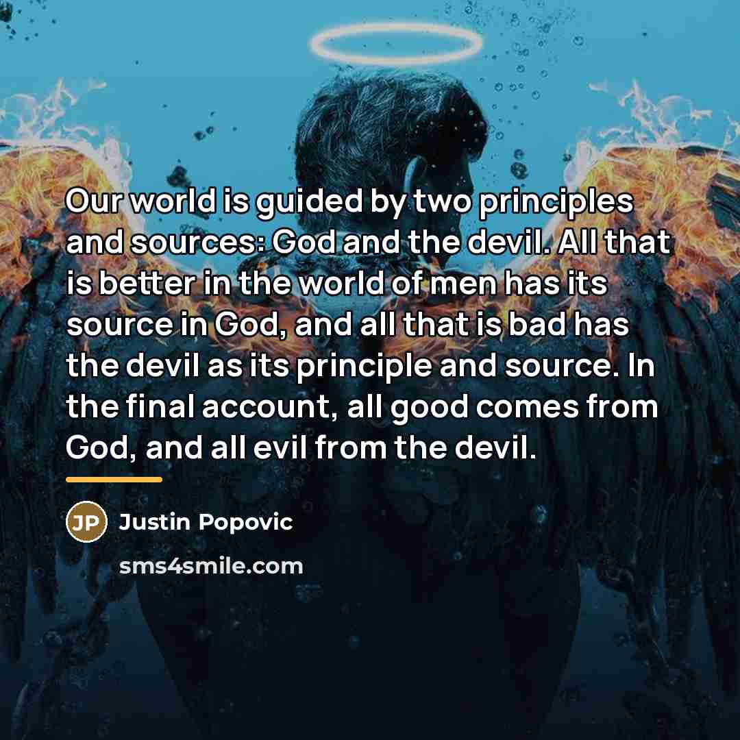 “Our world is guided by two principles and sources: God…” quote by Justin Popovic