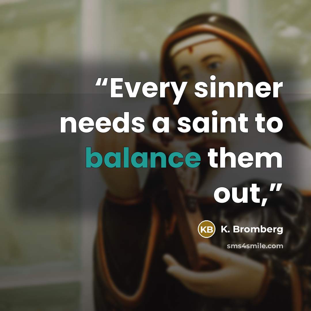 “Every sinner needs a saint to balance them out,” quote by K. Bromberg