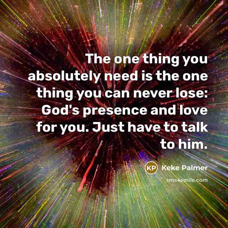 “The one thing you absolutely need is the one thing…” quote by Keke Palmer