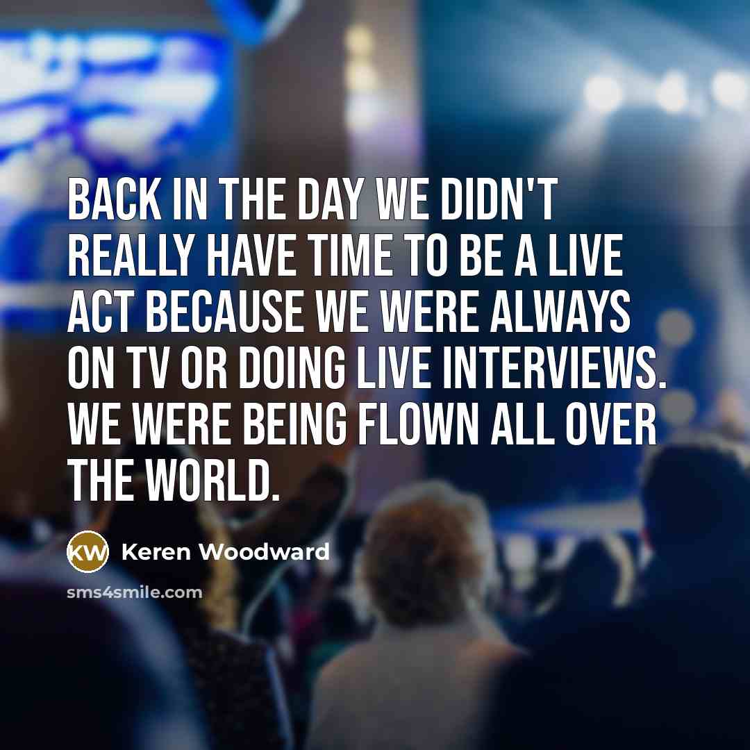“Back in the day we didn't really have time to…” quote by Keren Woodward