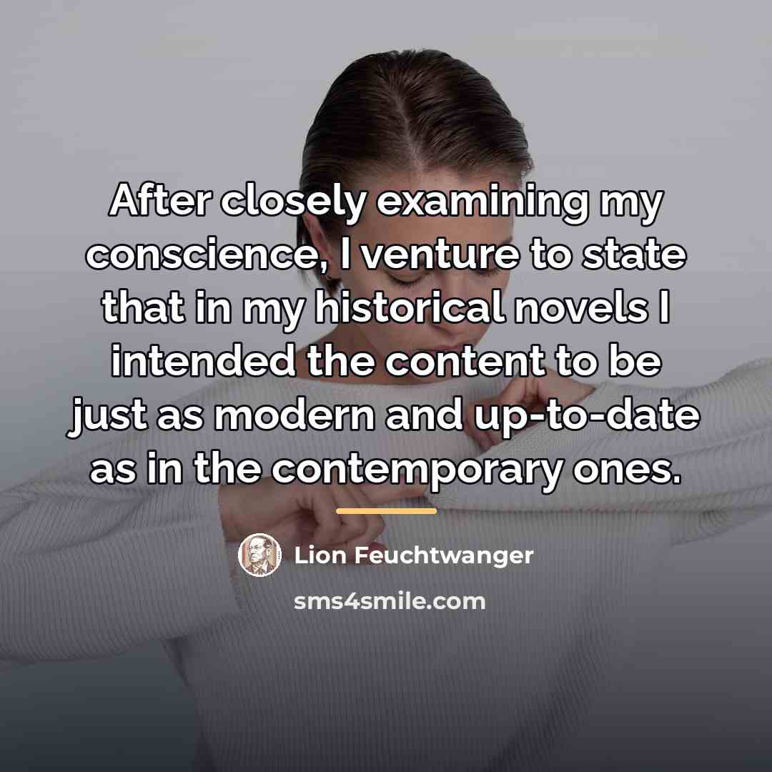 “After closely examining my conscience, I venture to state that…” quote by Lion Feuchtwanger