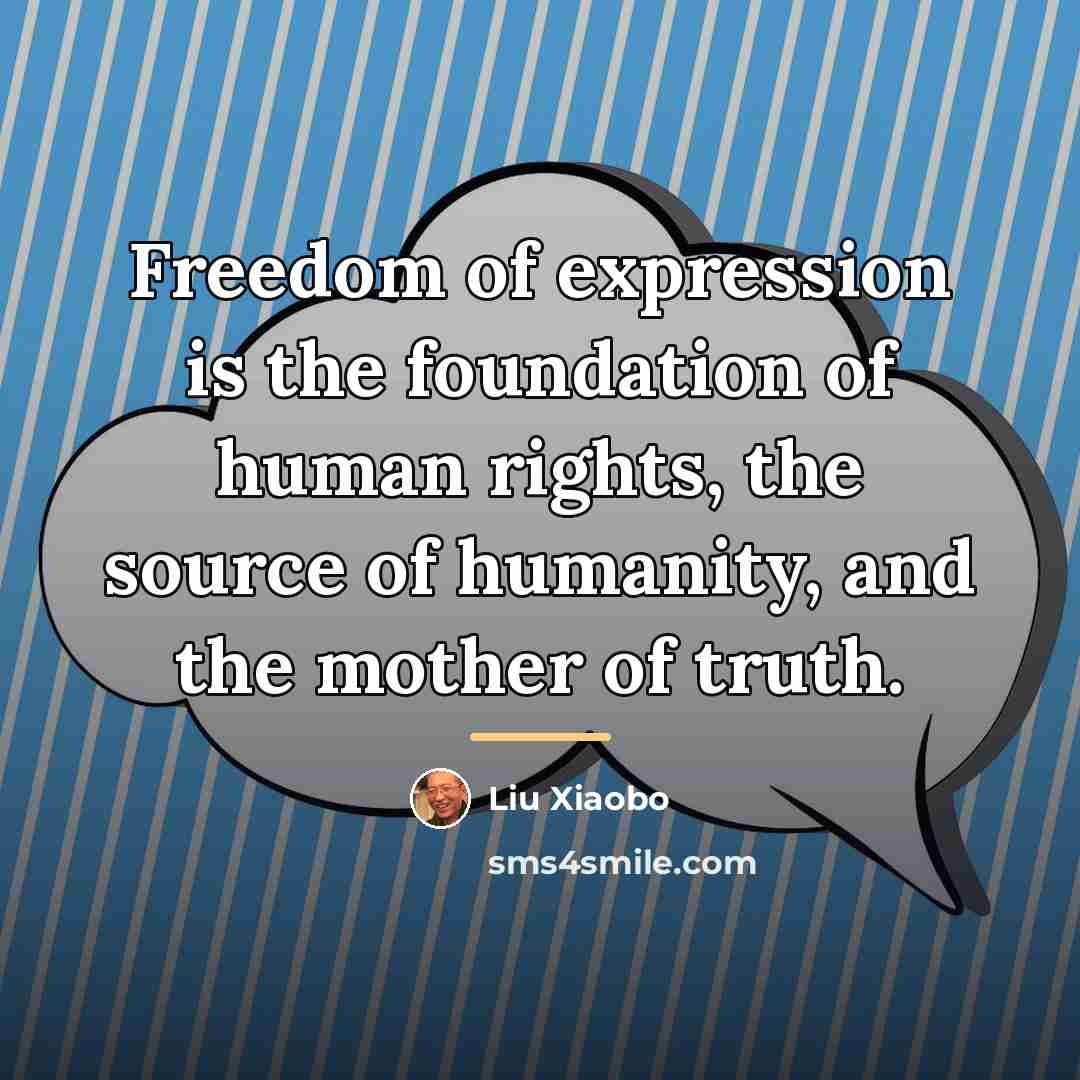 “Freedom of expression is the foundation of human rights, the…” quote by Liu Xiaobo