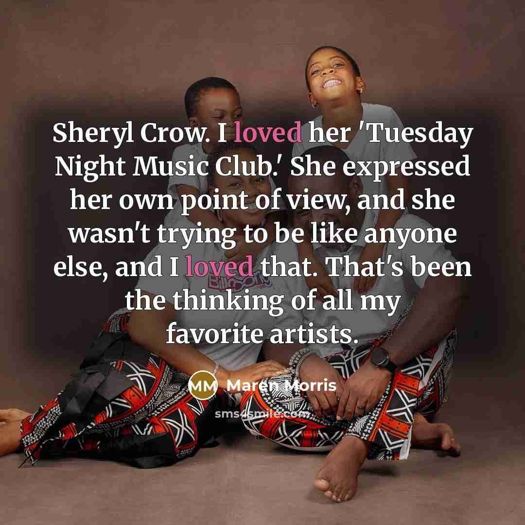 “Sheryl Crow. I loved her 'Tuesday Night Music Club.' She…” quote by Maren Morris