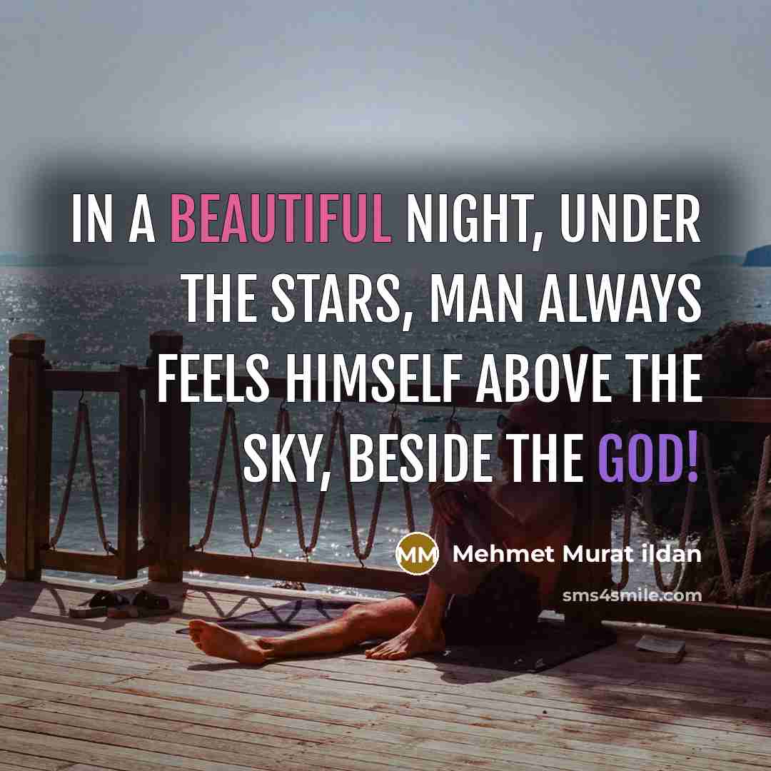 “In a beautiful night, under the stars, man always feels…” quote by Mehmet Murat Ildan