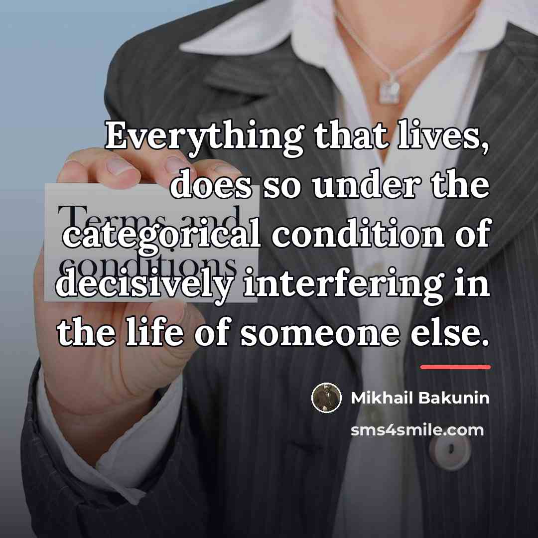 “Everything that lives, does so under the categorical condition of…” quote by Mikhail Bakunin