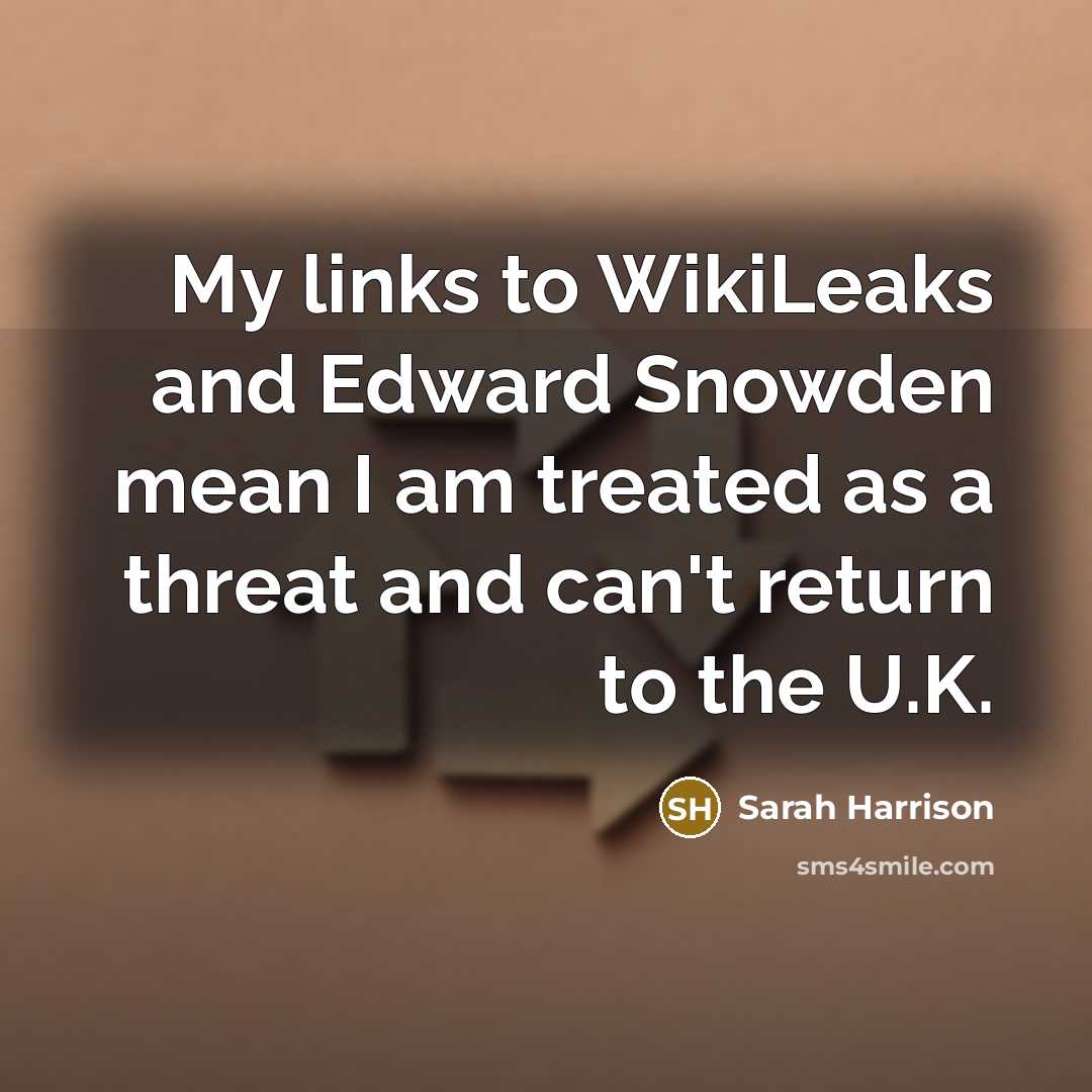 “My links to WikiLeaks and Edward Snowden mean I am…” quote by Sarah Harrison