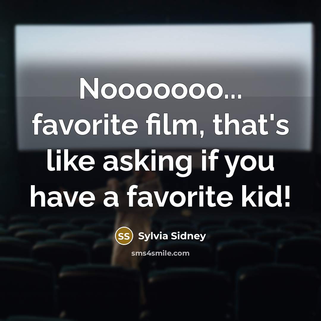 “Nooooooo... favorite film, that's like asking if you have a…” quote by Sylvia Sidney