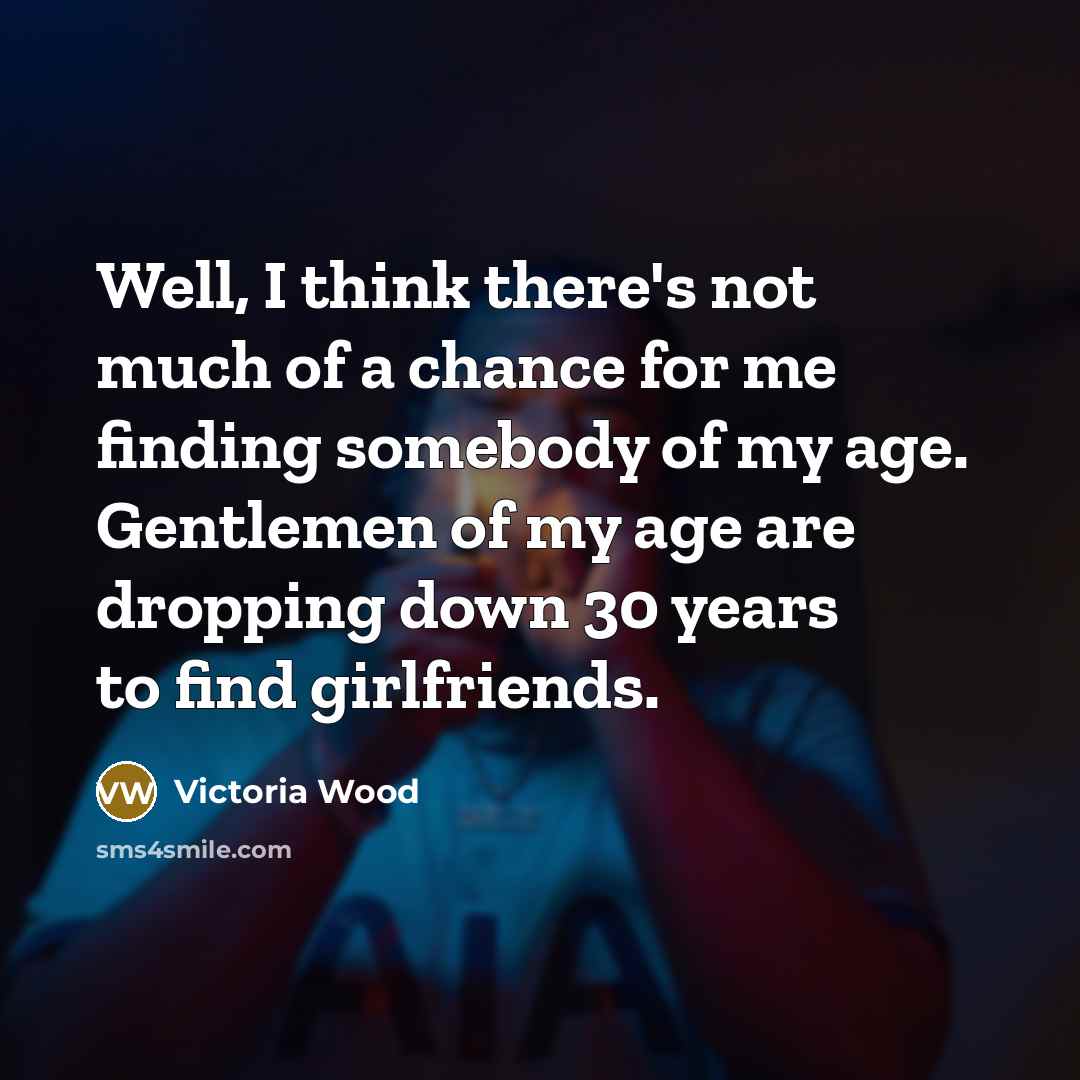 “Well, I think there's not much of a chance for…” quote by Victoria Wood
