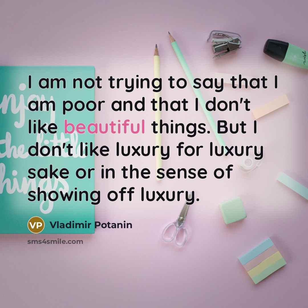 “I am not trying to say that I am poor…” quote by Vladimir Potanin