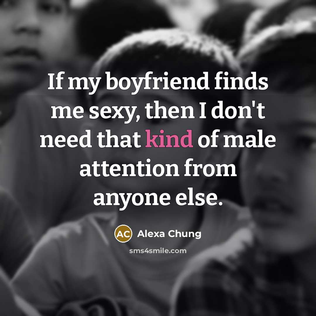 “If my boyfriend finds me sexy, then I don't need…” quote by Alexa Chung