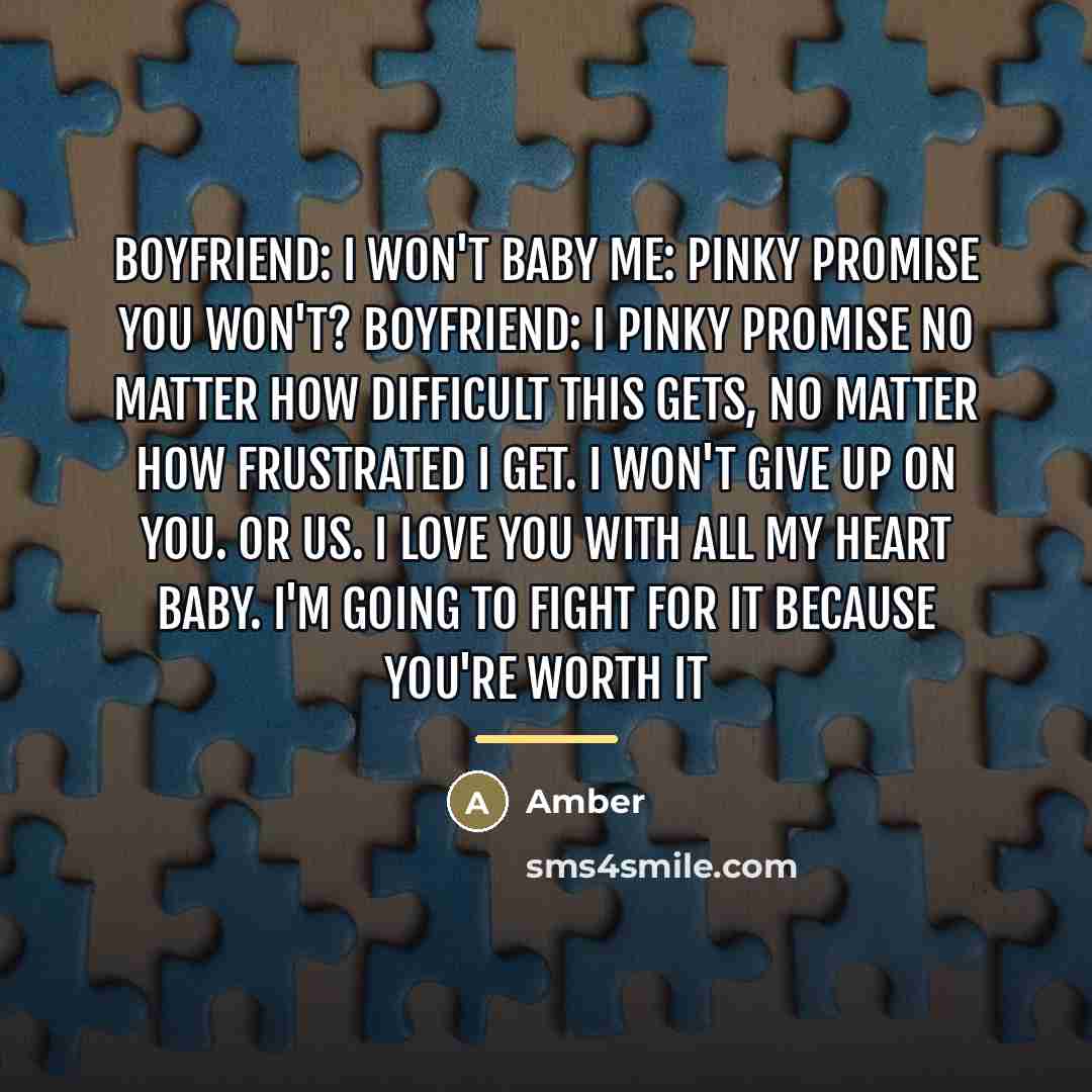 “Boyfriend: I won't baby Me: pinky promise you won't? Boyfriend:…” quote by Amber