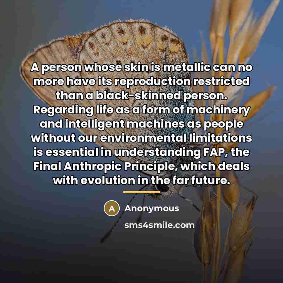 “A person whose skin is metallic can no more have…” quote by Anonymous