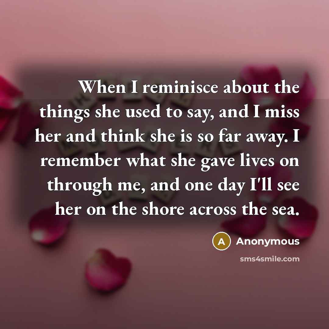 “When I reminisce about the things she used to say,…” quote by Anonymous