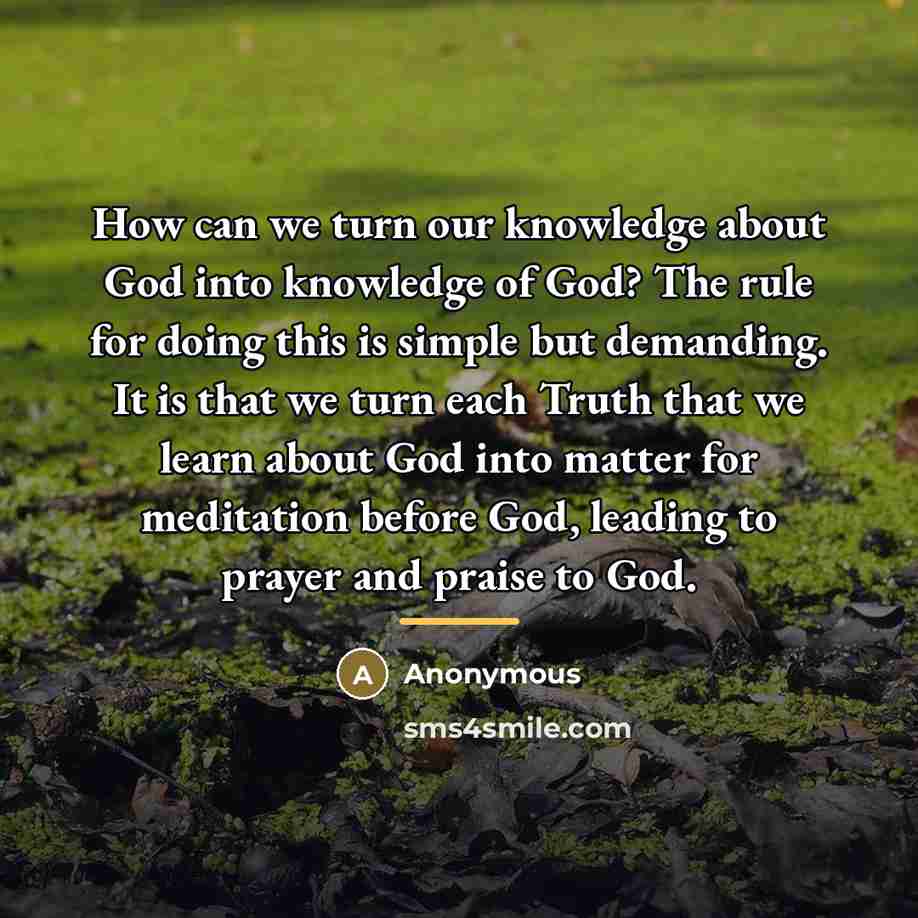 “How can we turn our knowledge about God into knowledge…” quote by Anonymous