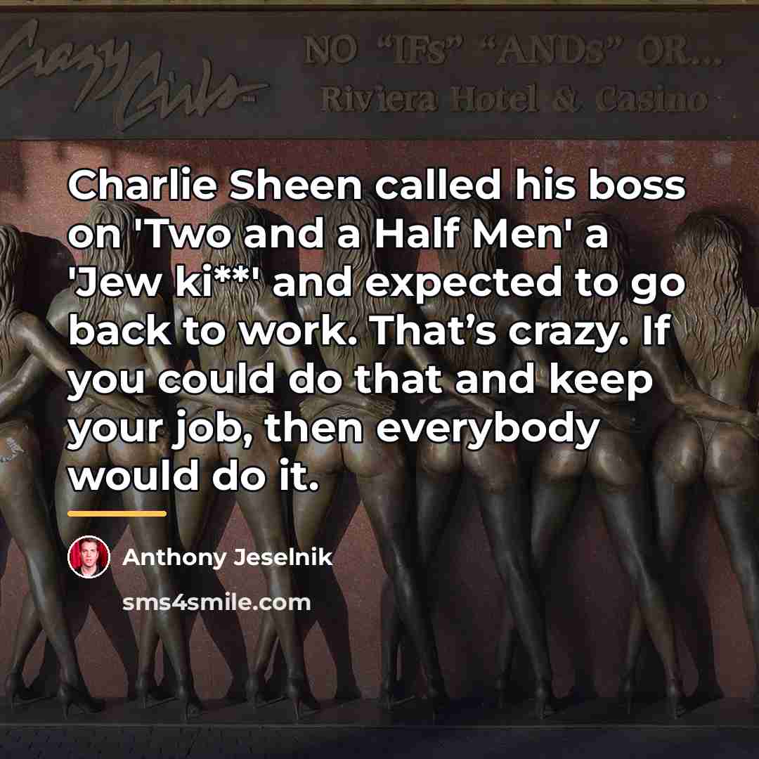“Charlie Sheen called his boss on 'Two and a Half…” quote by Anthony Jeselnik