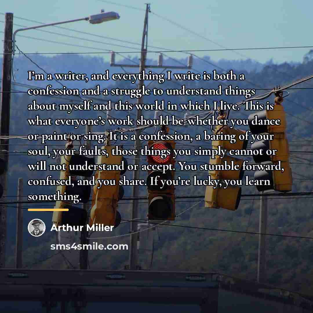 “I’m a writer, and everything I write is both a…” quote by Arthur Miller