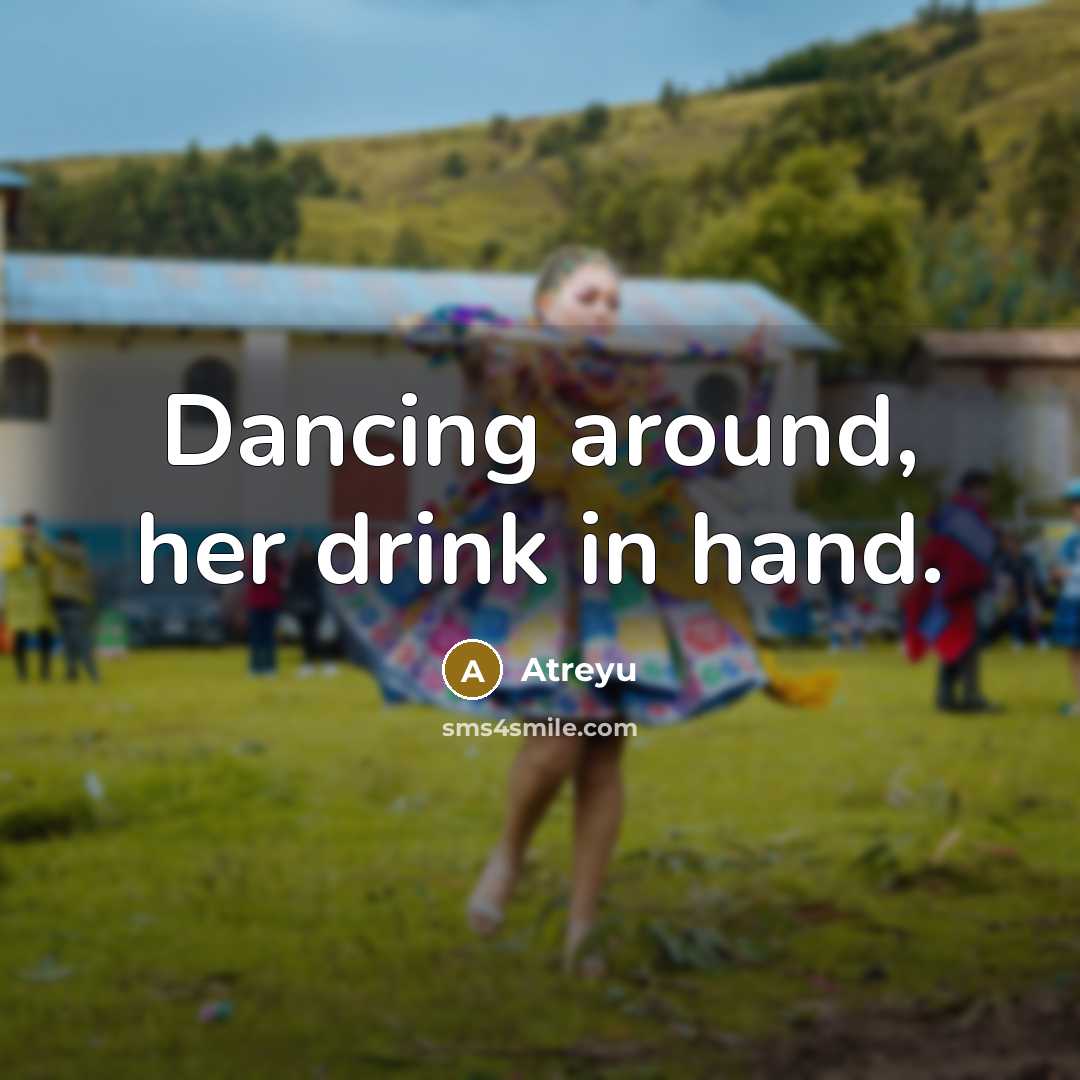 “Dancing around, her drink in hand.…” quote by Atreyu