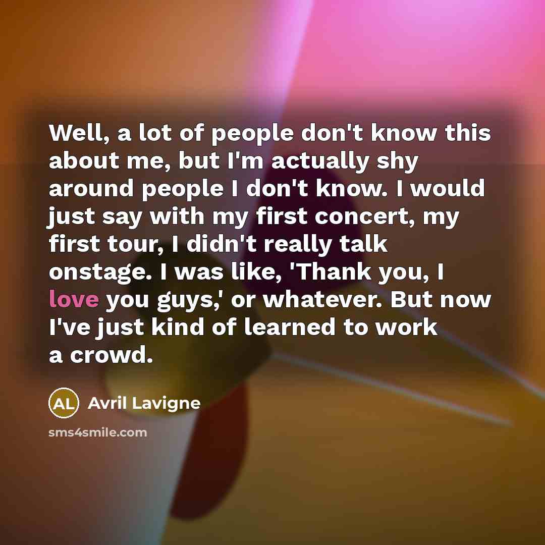 “Well, a lot of people don't know this about me,…” quote by Avril Lavigne